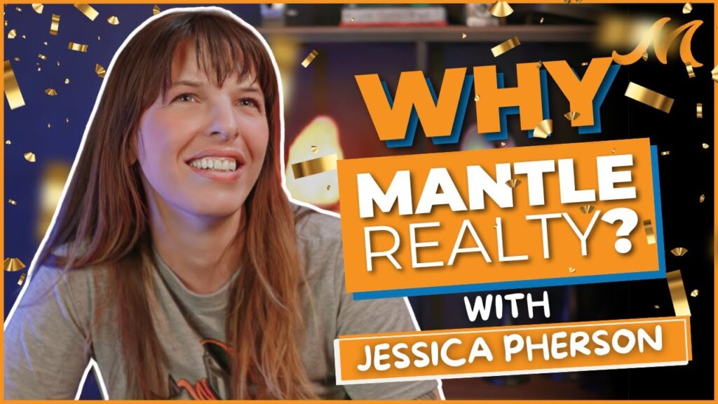 Why Choose Mantle Realty With Jessica Pherson – The Inside Scoop