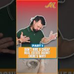 Why a Cheap Real Estate Agent Could Cost You Thousands