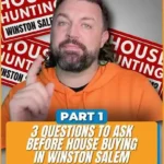 3 Essential Questions Before Buying a Home in Winston-Salem