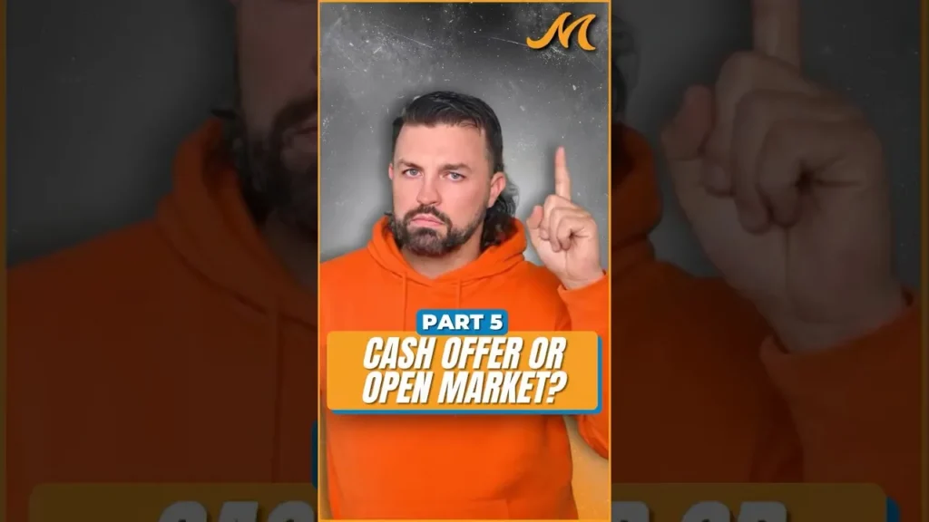 Cash Offer or Open Market: What's Best for Your Sale?