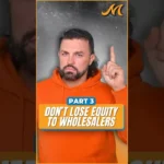 Don’t Lose Your Equity to Wholesalers